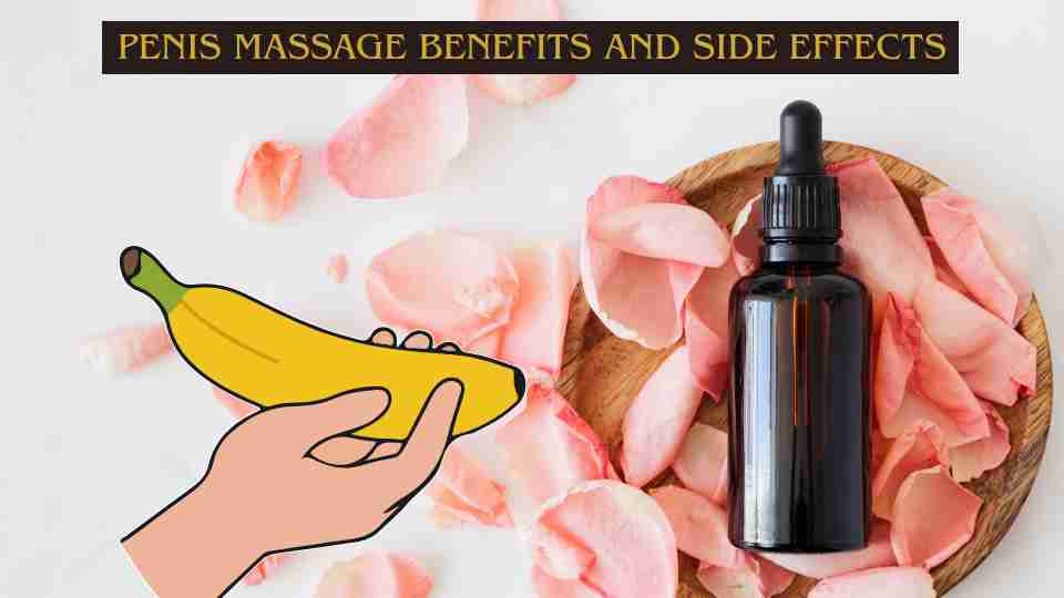 Penis Massage Benefits and Side Effects: जानिए क्या होते हैं इसके फायदे और साइड इफेक्ट्स